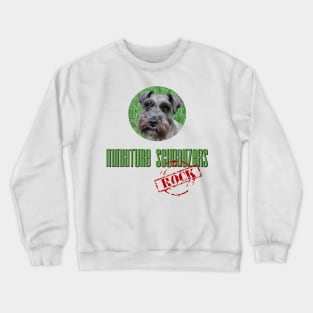 Miniature Schnauzers Rock! Crewneck Sweatshirt